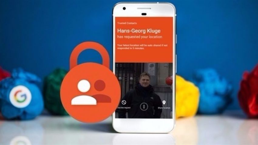 Trusted Contacts.. تطبيق جديد من Google للسلامة الشخصية